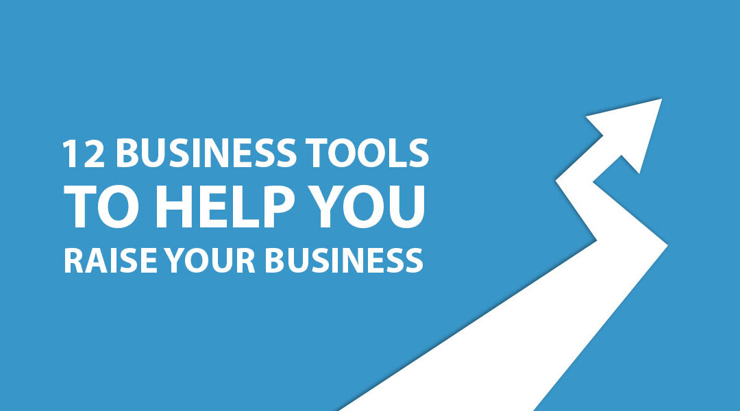 12 Best Business Tools to Help You Raise Your Business